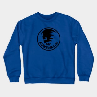 Mr. Adrenalin Crewneck Sweatshirt